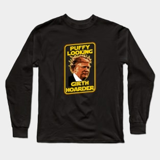 Stuck-up Half-witted Puffy Looking Girth Hoarder Trump Long Sleeve T-Shirt